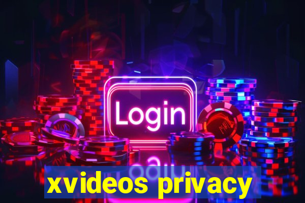 xvideos privacy